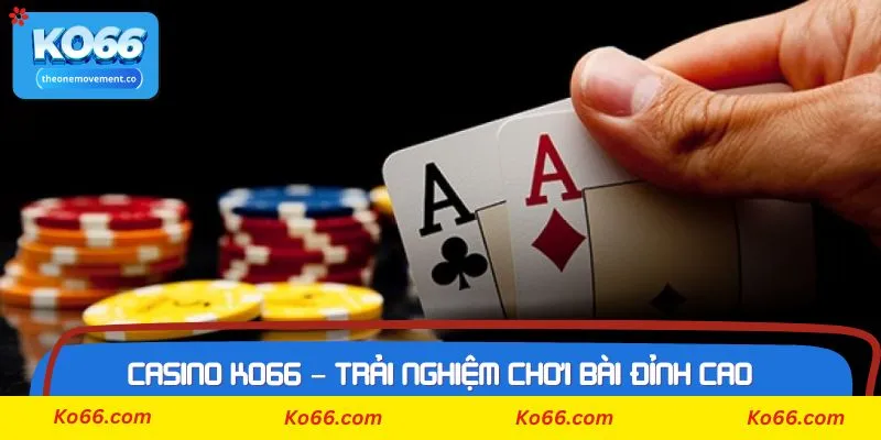 Các thao tác cơ bản để bạn tham gia vào sảnh Casino Ko66