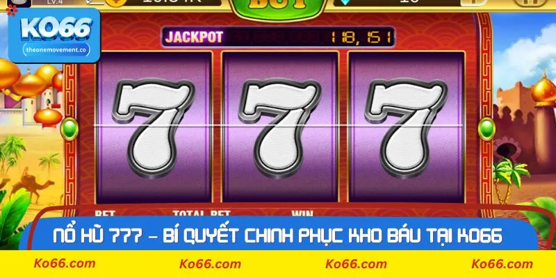 Cách đơn giản để trải nghiệm game Nổ Hũ 777 tại Ko66